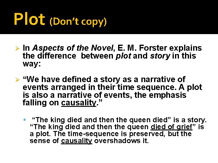 Plot (Don’t copy) Ø In Aspects of the Novel, E. M. Forster explains the