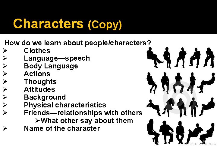 Characters (Copy) How do we learn about people/characters? Ø Clothes Ø Language—speech Ø Body