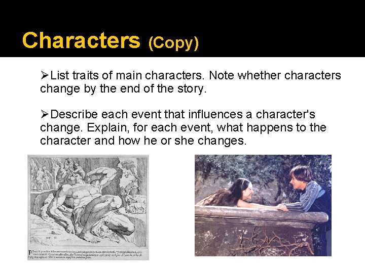 Characters (Copy) ØList traits of main characters. Note whether characters change by the end