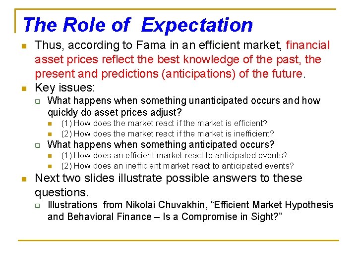 The Role of Expectation n n Thus, according to Fama in an efficient market,