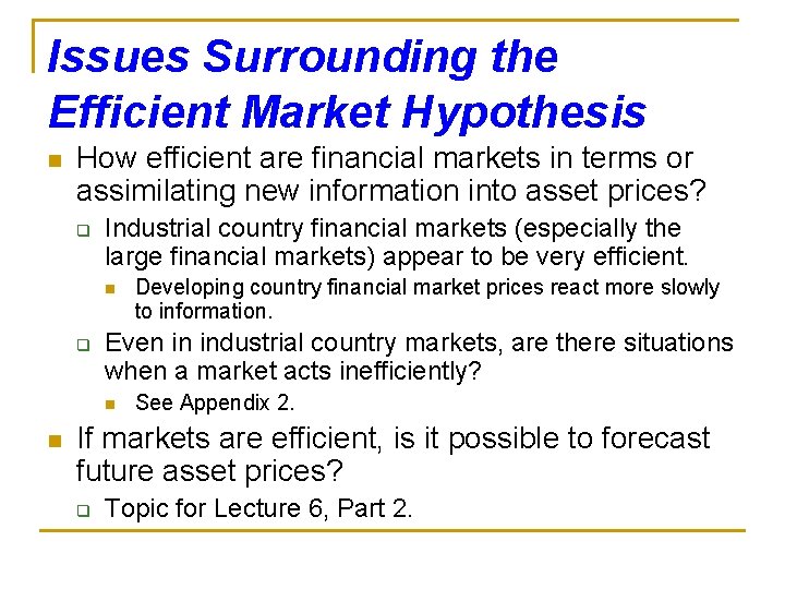 Issues Surrounding the Efficient Market Hypothesis n How efficient are financial markets in terms