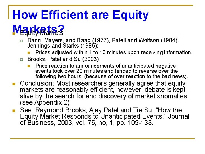 How Efficient are Equity Markets? Equity Markets: n q Dann, Mayers, and Raab (1977),