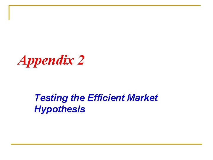 Appendix 2 Testing the Efficient Market Hypothesis 