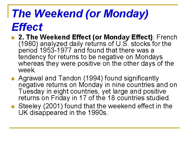 The Weekend (or Monday) Effect n n n 2. The Weekend Effect (or Monday