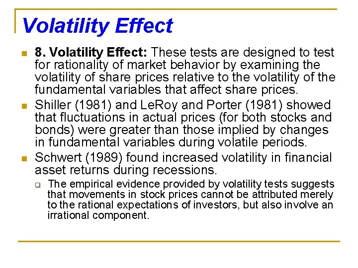 Volatility Effect n n n 8. Volatility Effect: These tests are designed to test