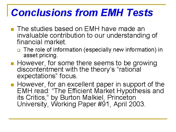 Conclusions from EMH Tests n The studies based on EMH have made an invaluable