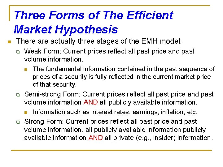 Three Forms of The Efficient Market Hypothesis n There actually three stages of the