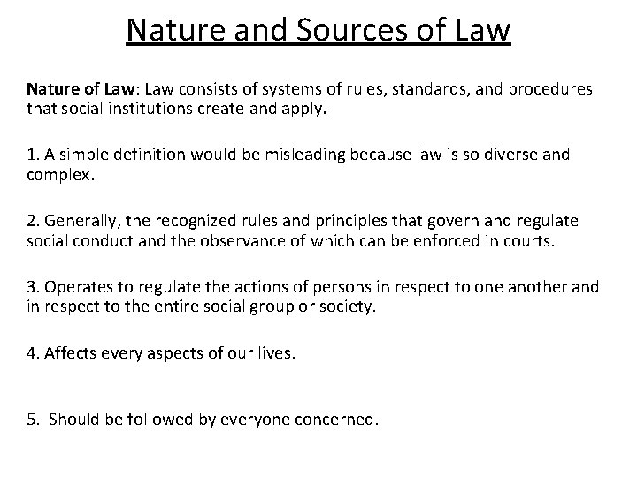 Nature and Sources of Law Nature of Law: Law consists of systems of rules,
