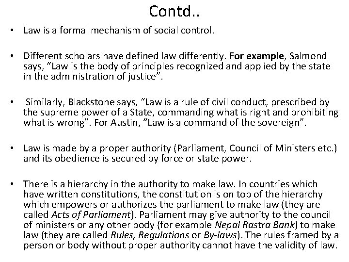 Contd. . • Law is a formal mechanism of social control. • Different scholars