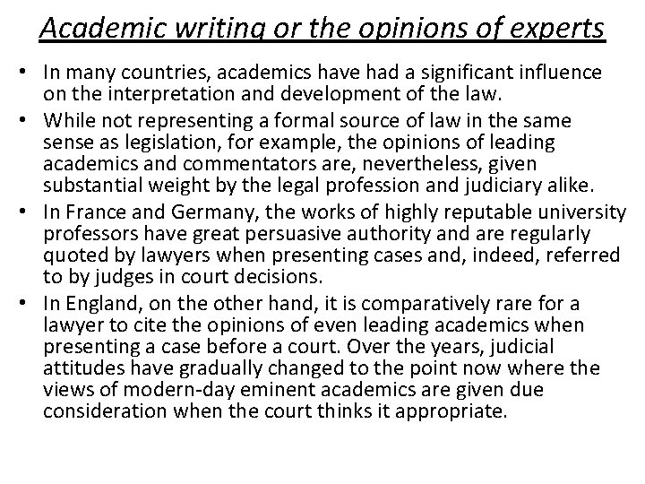 Academic writing or the opinions of experts • In many countries, academics have had