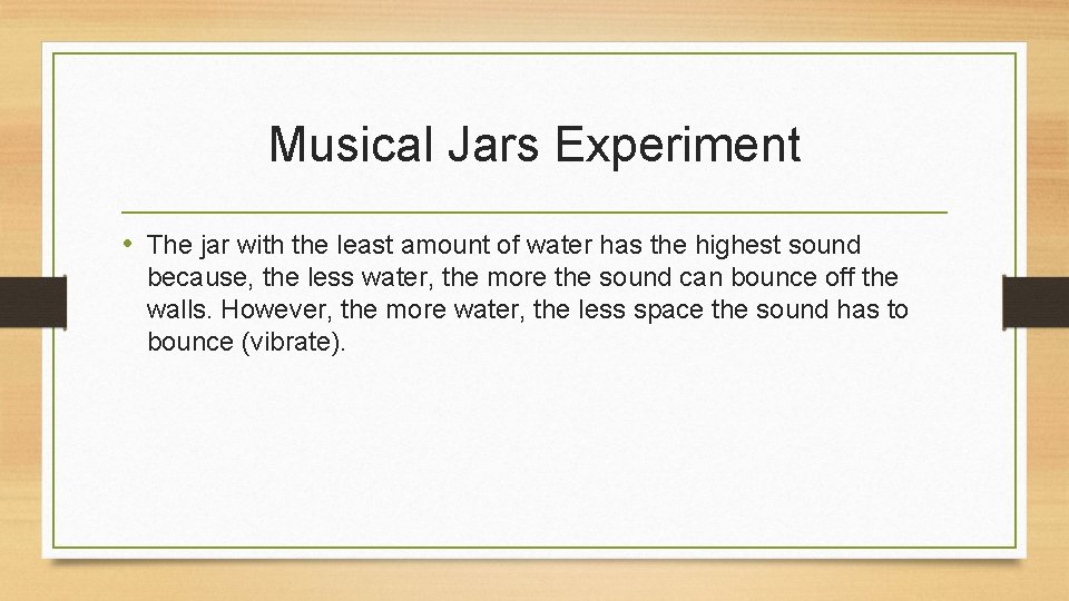 Musical Jars Experiment • The jar with the least amount of water has the