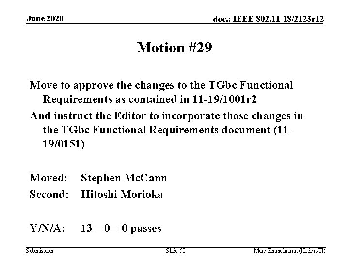 June 2020 doc. : IEEE 802. 11 -18/2123 r 12 Motion #29 Move to
