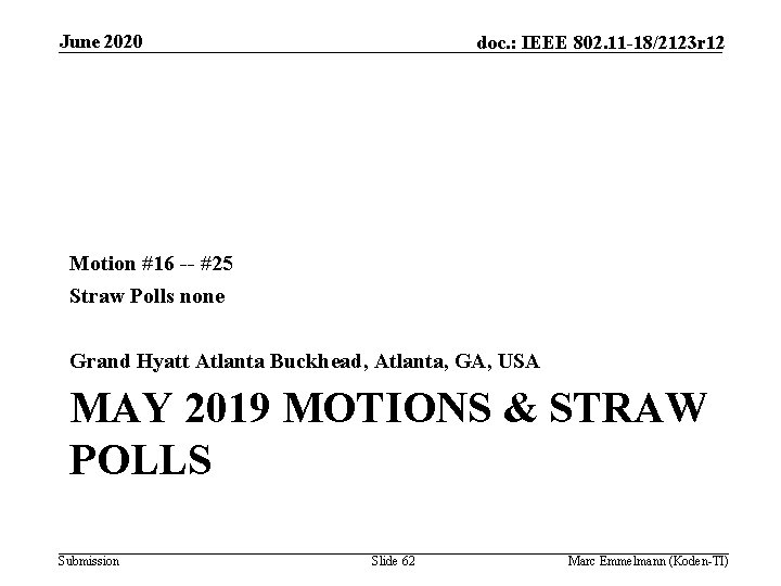 June 2020 doc. : IEEE 802. 11 -18/2123 r 12 Motion #16 -- #25