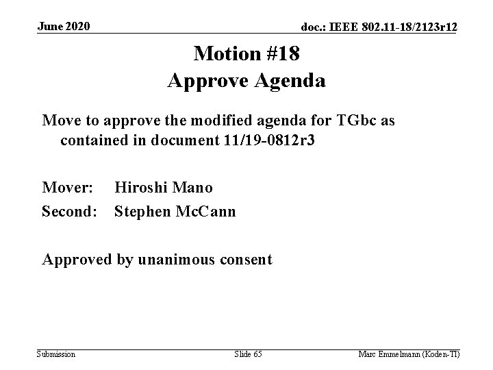 June 2020 doc. : IEEE 802. 11 -18/2123 r 12 Motion #18 Approve Agenda