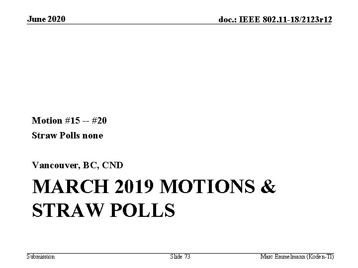 June 2020 doc. : IEEE 802. 11 -18/2123 r 12 Motion #15 -- #20