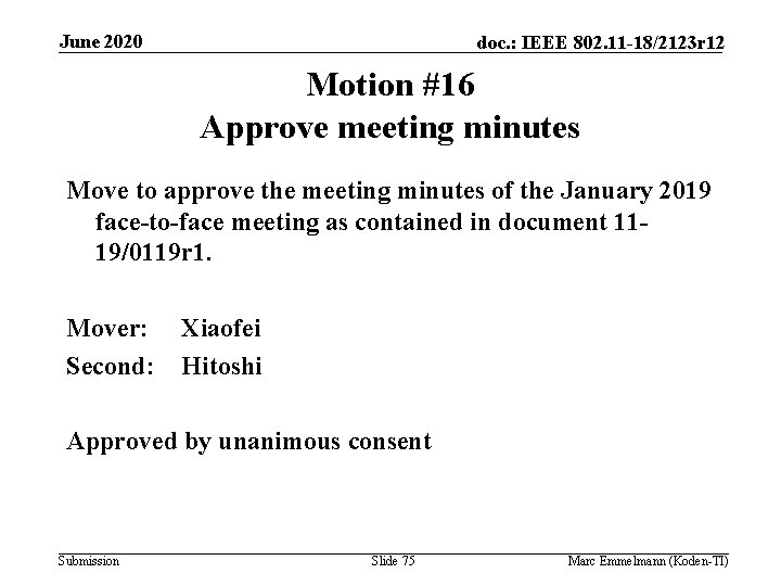 June 2020 doc. : IEEE 802. 11 -18/2123 r 12 Motion #16 Approve meeting June 2020 doc. : IEEE 802. 11 -18/2123 r 12 Motion #16 Approve meeting