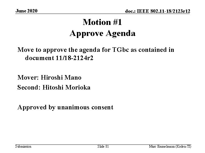 June 2020 doc. : IEEE 802. 11 -18/2123 r 12 Motion #1 Approve Agenda