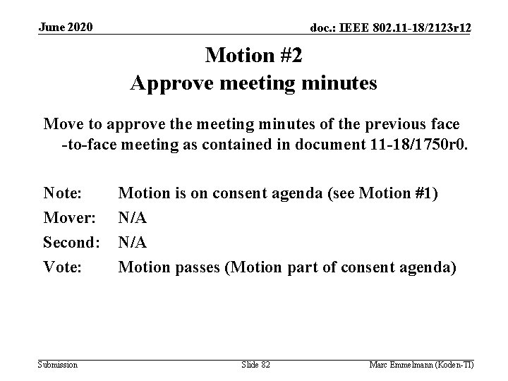 June 2020 doc. : IEEE 802. 11 -18/2123 r 12 Motion #2 Approve meeting