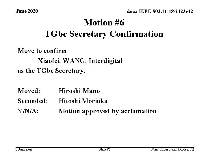 June 2020 doc. : IEEE 802. 11 -18/2123 r 12 Motion #6 TGbc Secretary