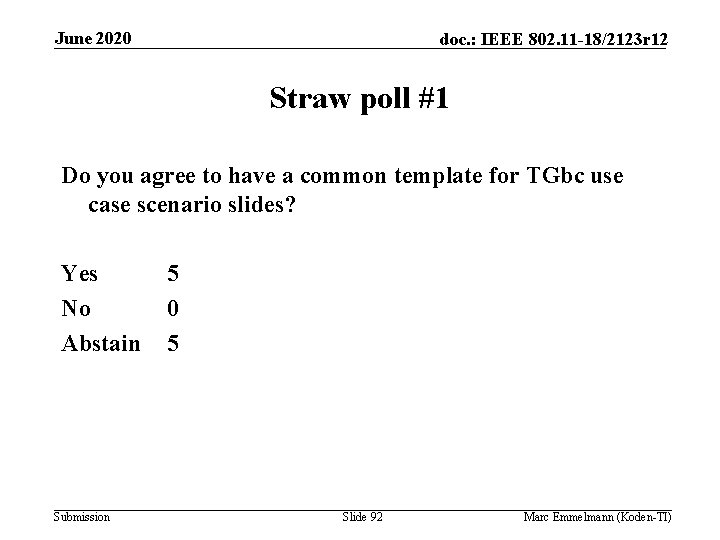 June 2020 doc. : IEEE 802. 11 -18/2123 r 12 Straw poll #1 Do