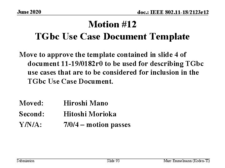 June 2020 doc. : IEEE 802. 11 -18/2123 r 12 Motion #12 TGbc Use