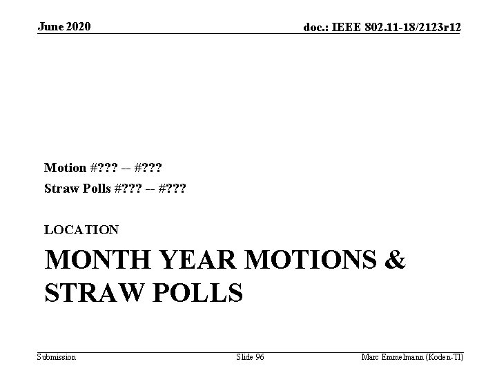 June 2020 doc. : IEEE 802. 11 -18/2123 r 12 Motion #? ? ?