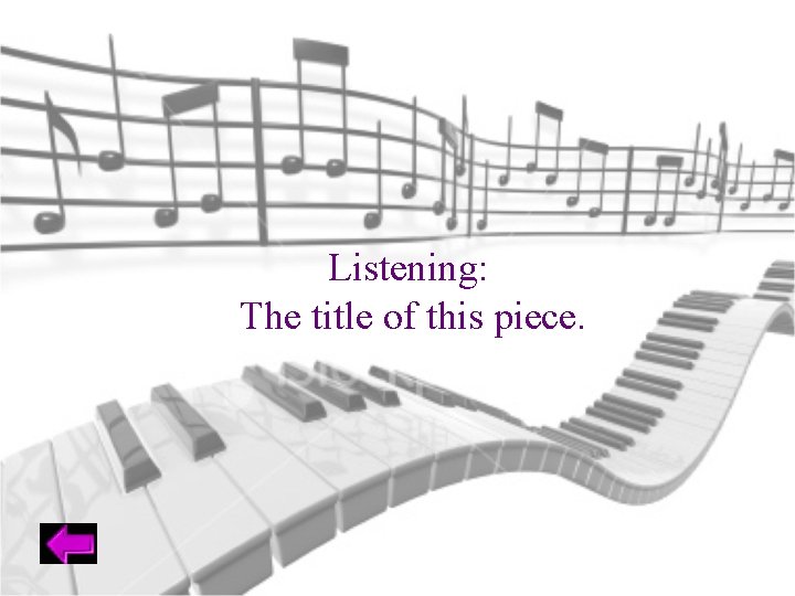 Listening: The title of this piece. 