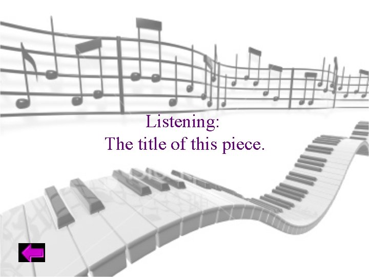 Listening: The title of this piece. 