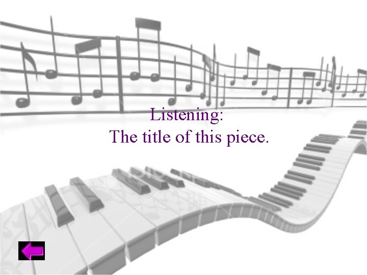 Listening: The title of this piece. 