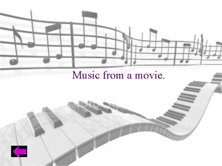 Music from a movie. 