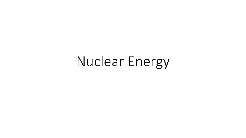 Nuclear Energy 