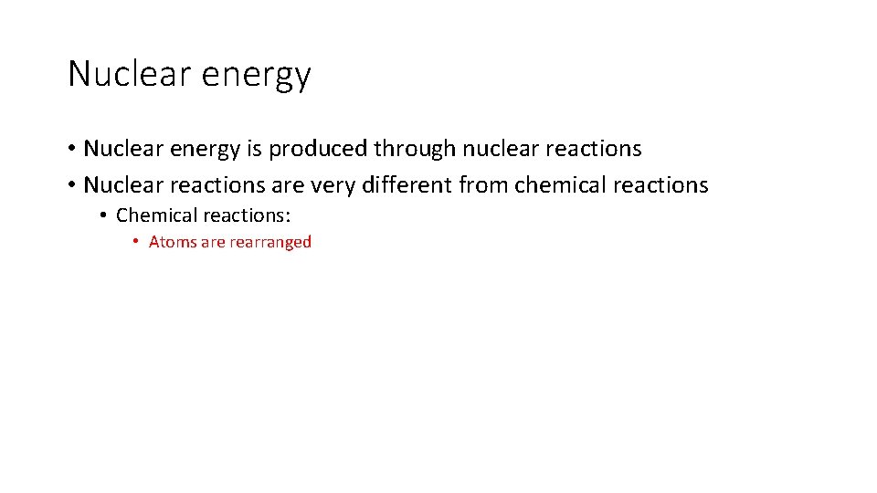 Nuclear energy • Nuclear energy is produced through nuclear reactions • Nuclear reactions are Nuclear energy • Nuclear energy is produced through nuclear reactions • Nuclear reactions are