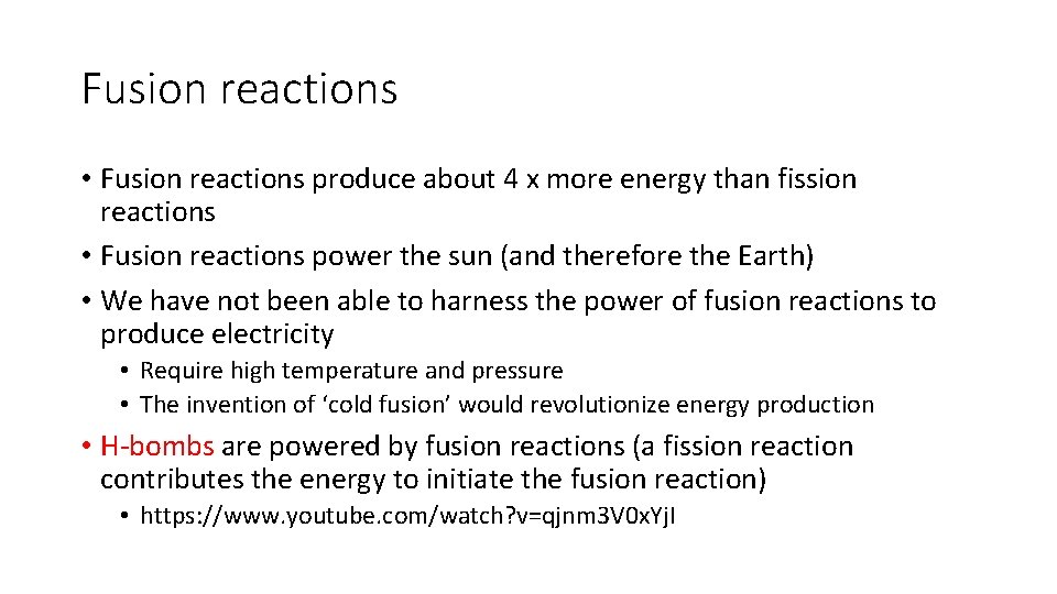 Fusion reactions • Fusion reactions produce about 4 x more energy than fission reactions