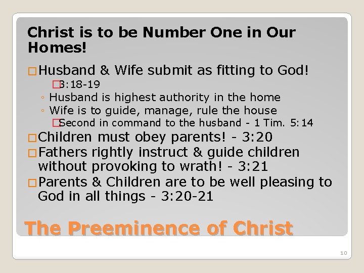 Christ is to be Number One in Our Homes! �Husband & Wife submit as