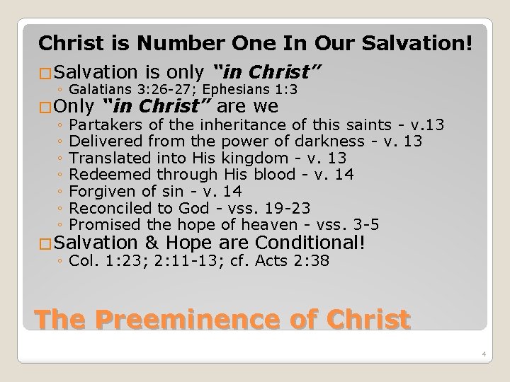 Christ is Number One In Our Salvation! �Salvation is only “in Christ” ◦ Galatians