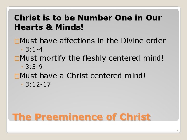 Christ is to be Number One in Our Hearts & Minds! �Must have ◦