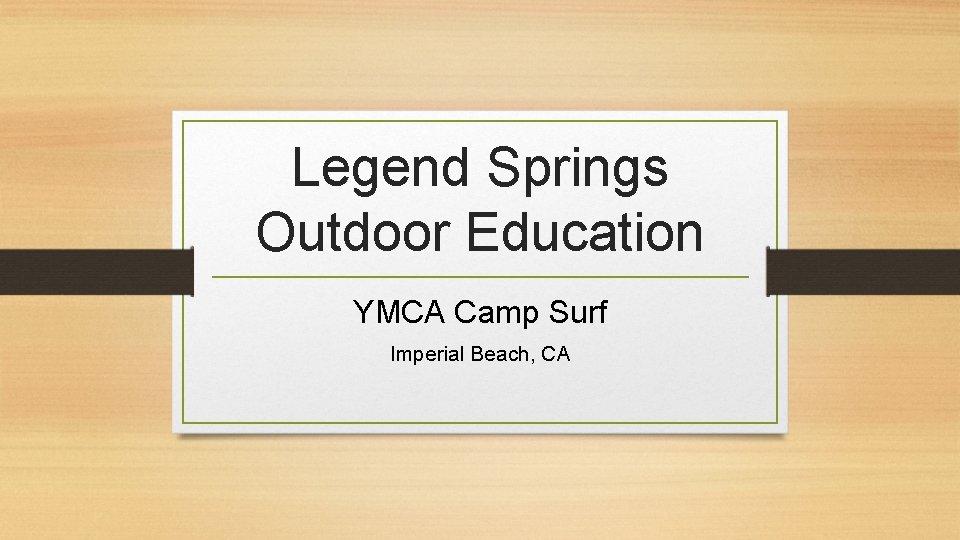 Legend Springs Outdoor Education YMCA Camp Surf Imperial Beach, CA 