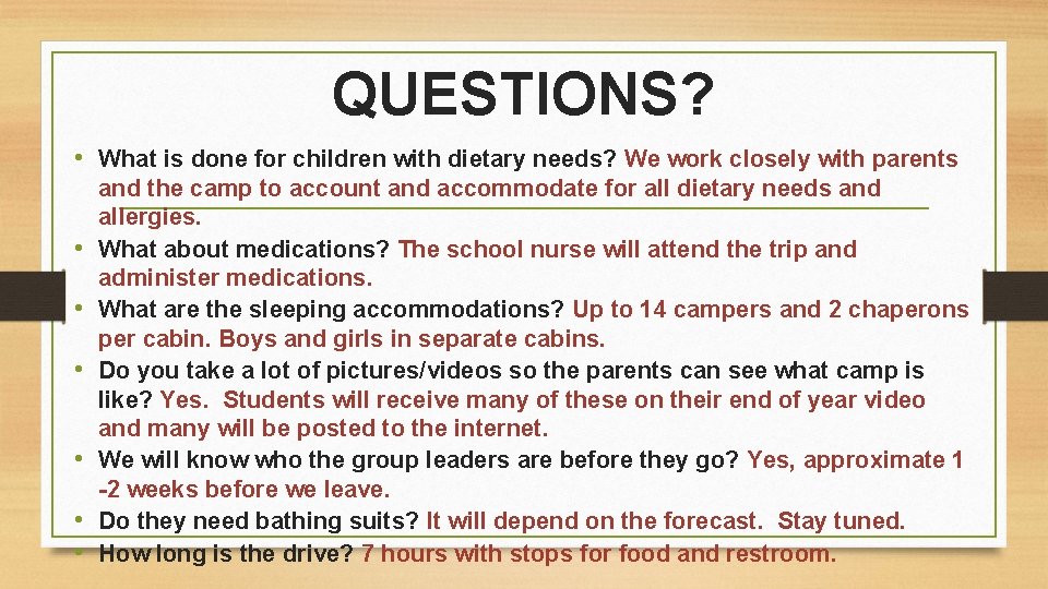QUESTIONS? • What is done for children with dietary needs? We work closely with