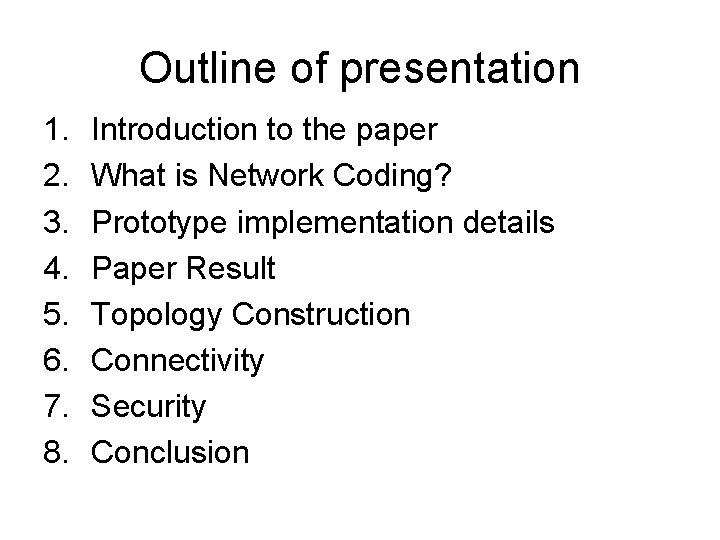 Outline of presentation 1. 2. 3. 4. 5. 6. 7. 8. Introduction to the
