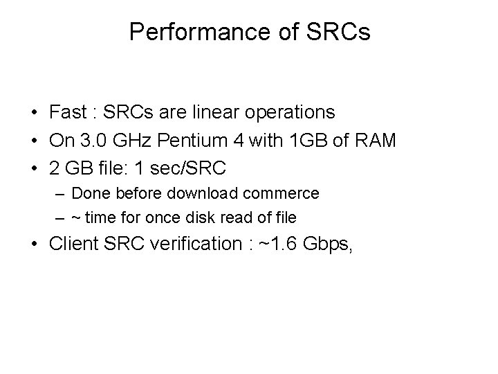 Performance of SRCs • Fast : SRCs are linear operations • On 3. 0