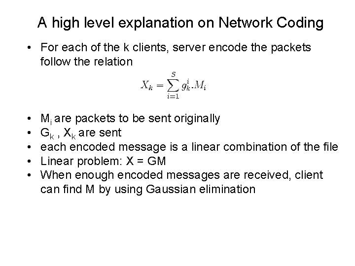 A high level explanation on Network Coding • For each of the k clients,