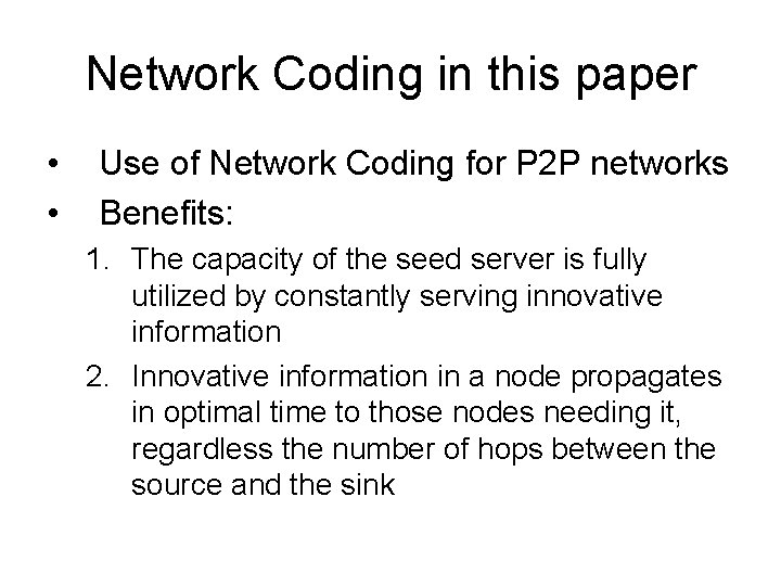 Network Coding in this paper • • Use of Network Coding for P 2