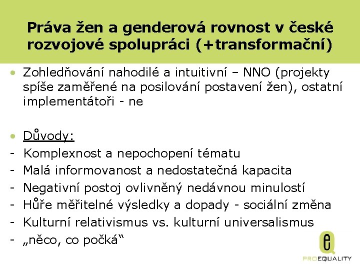 Práva žen a genderová rovnost v české rozvojové spolupráci (+transformační) • Zohledňování nahodilé a