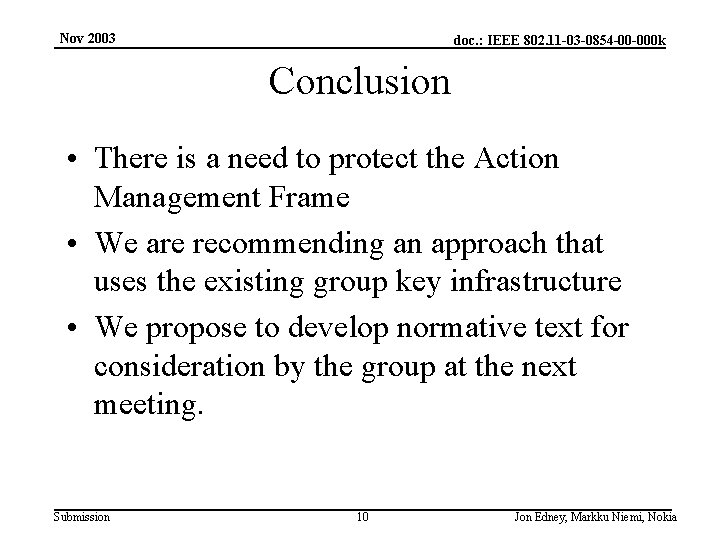 Nov 2003 doc. : IEEE 802. 11 -03 -0854 -00 -000 k Conclusion •