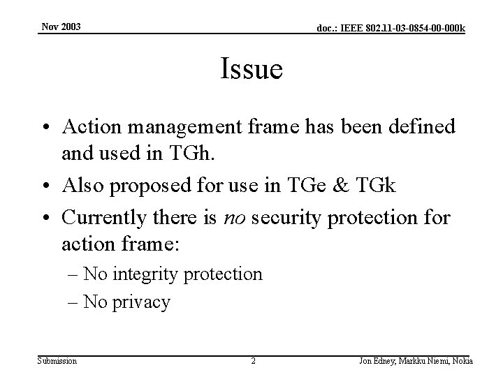 Nov 2003 doc. : IEEE 802. 11 -03 -0854 -00 -000 k Issue •