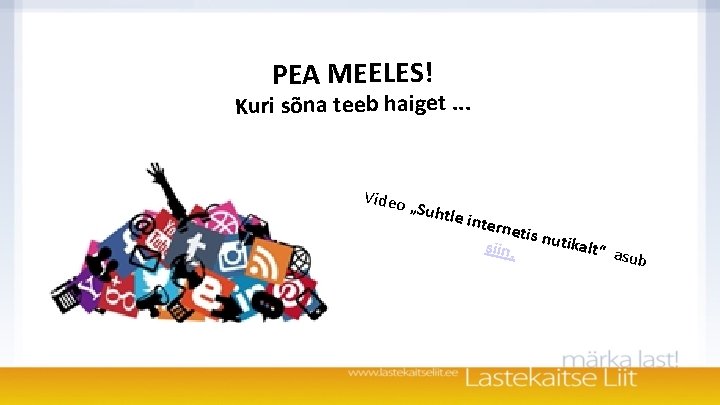 PEA MEELES! Kuri sõna teeb haiget. . . Video „Suht le inte rnetis nutika