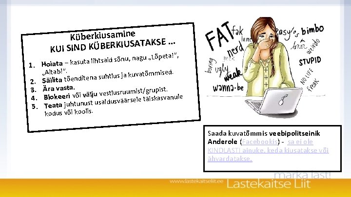 Küberkiusamine AKSE. . . T A S IU K R E B Ü K Küberkiusamine AKSE. . . T A S IU K R E B Ü K