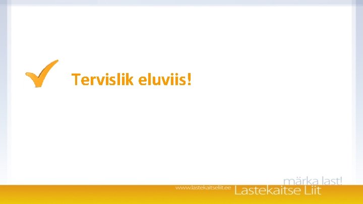 Tervislik eluviis! 