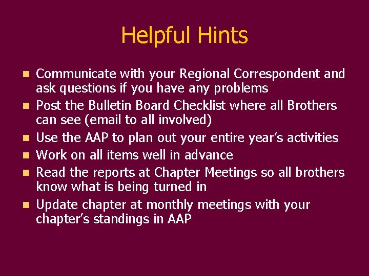 Helpful Hints n n n Communicate with your Regional Correspondent and ask questions if