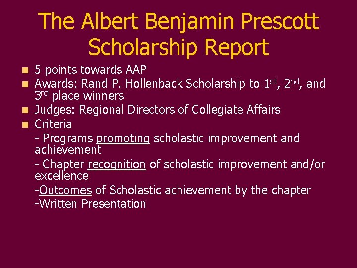 The Albert Benjamin Prescott Scholarship Report 5 points towards AAP Awards: Rand P. Hollenback